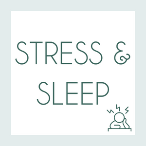 Stress & Sleep